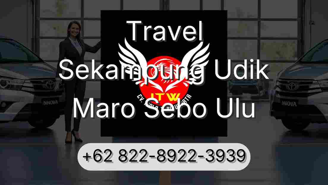 Travel Sekampung Udik Maro Sebo Ulu