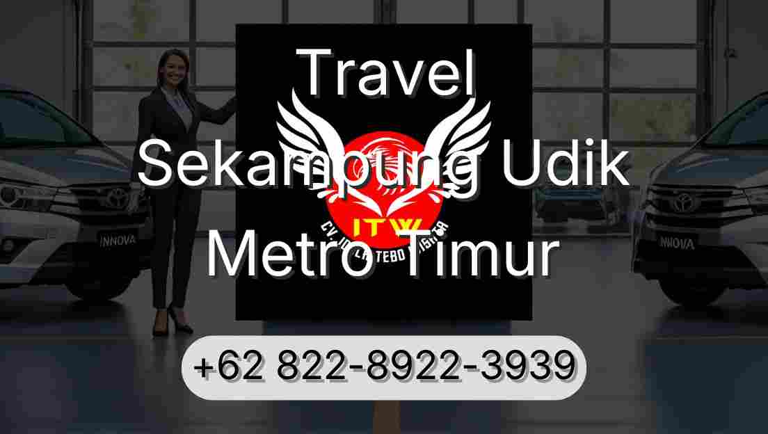 Travel Sekampung Udik Metro Timur
