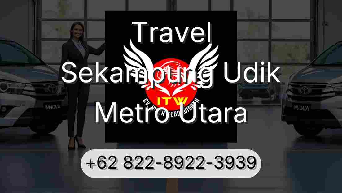 Travel Sekampung Udik Metro Utara