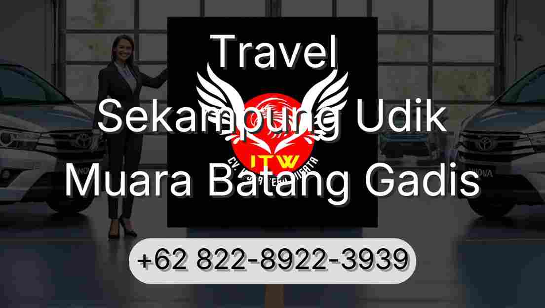 Travel Sekampung Udik Muara Batang Gadis
