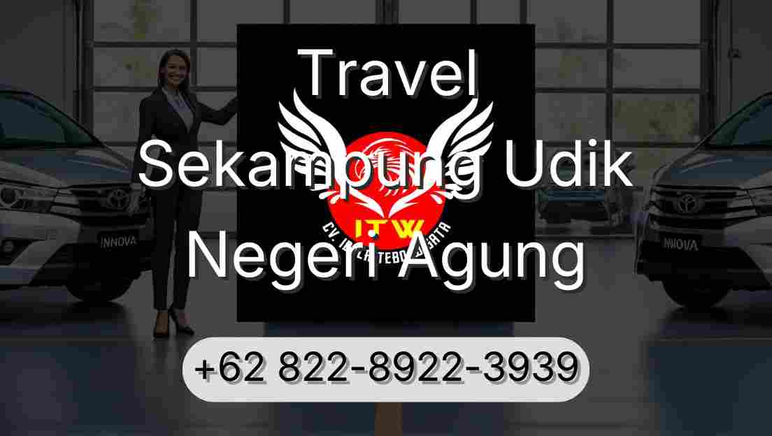 Travel Sekampung Udik Negeri Agung