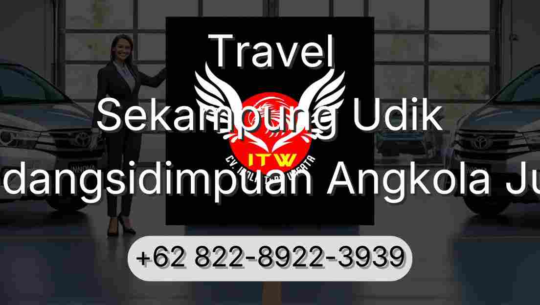 Travel Sekampung Udik Padangsidimpuan Angkola Julu