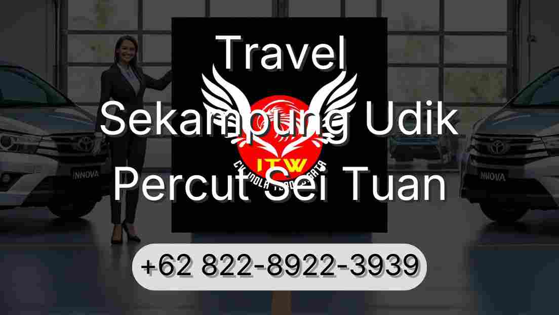Travel Sekampung Udik Percut Sei Tuan