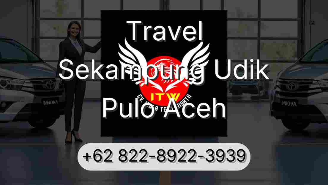 Travel Sekampung Udik Pulo Aceh