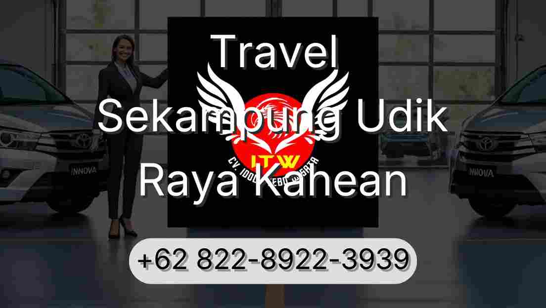 Travel Sekampung Udik Raya Kahean