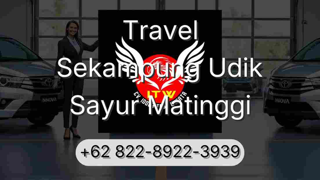 Travel Sekampung Udik Sayur Matinggi