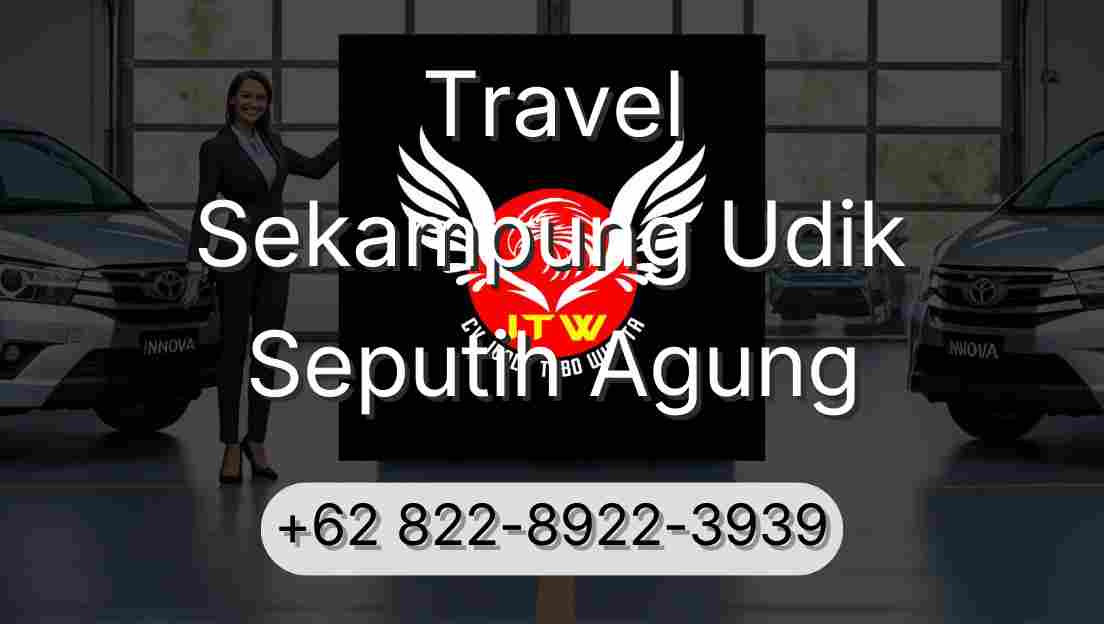 Travel Sekampung Udik Seputih Agung