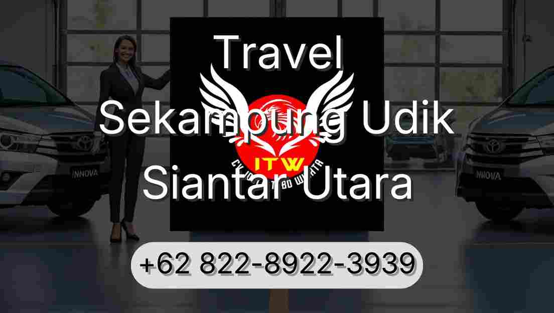 Travel Sekampung Udik Siantar Utara