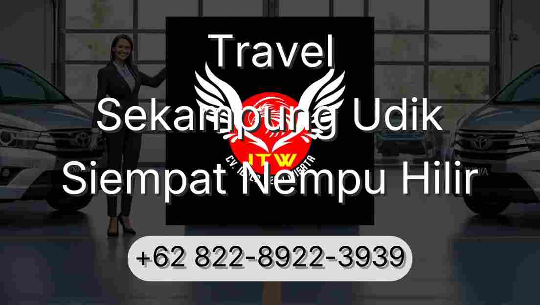 Travel Sekampung Udik Siempat Nempu Hilir