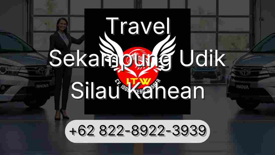 Travel Sekampung Udik Silau Kahean