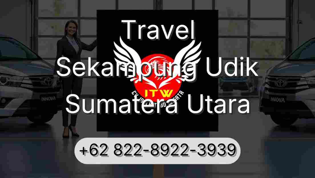 Travel Sekampung Udik Sumatera Utara