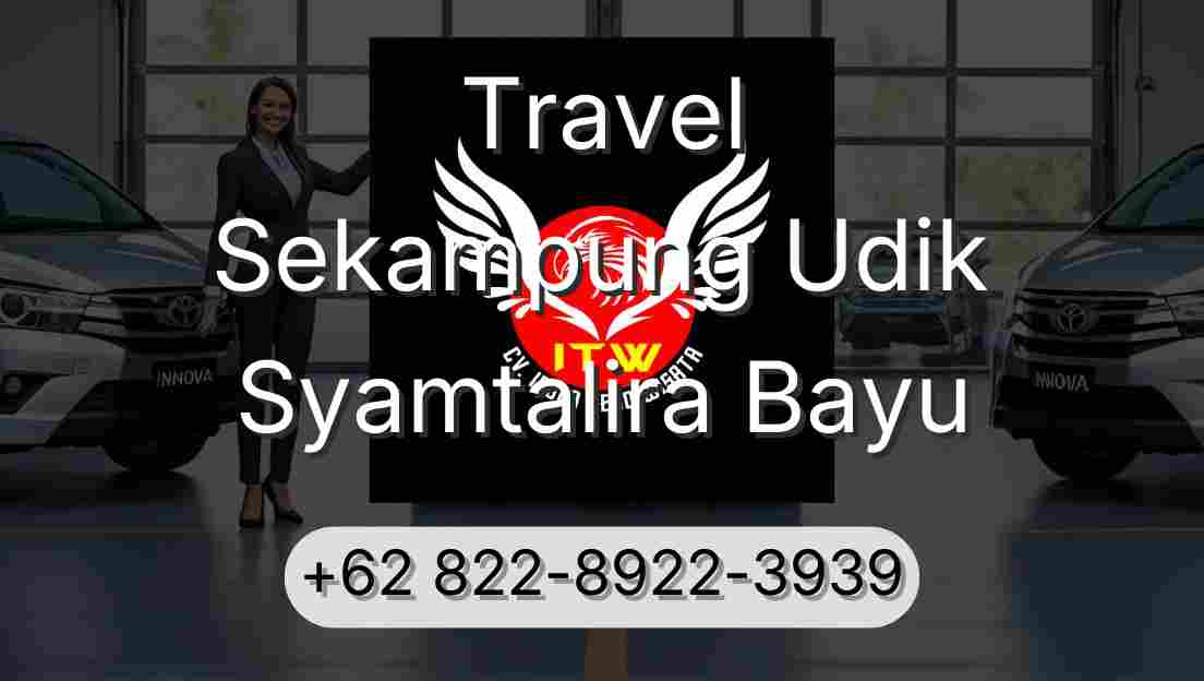 Travel Sekampung Udik Syamtalira Bayu