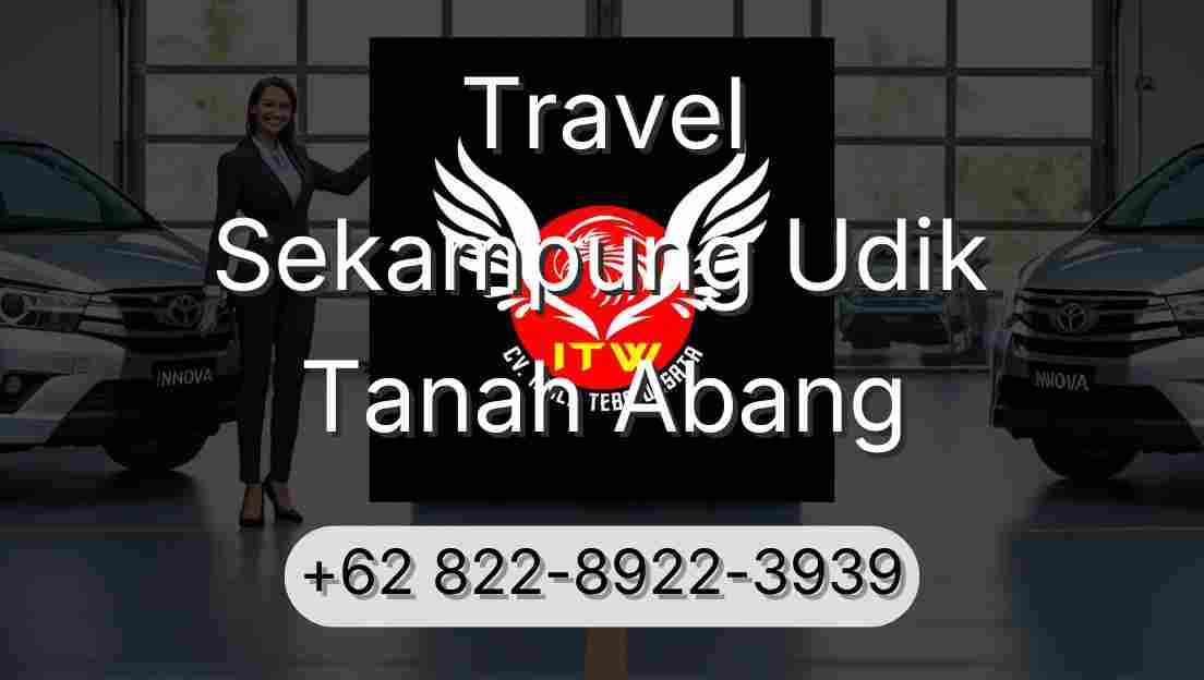 Travel Sekampung Udik Tanah Abang