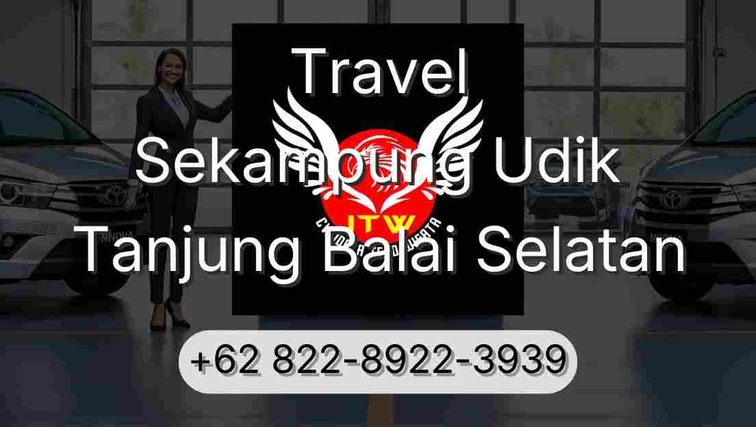 Travel Sekampung Udik Tanjung Balai Selatan