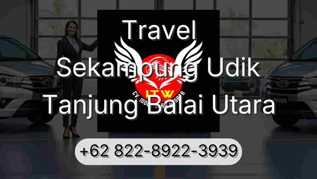 Travel Sekampung Udik Tanjung Balai Utara