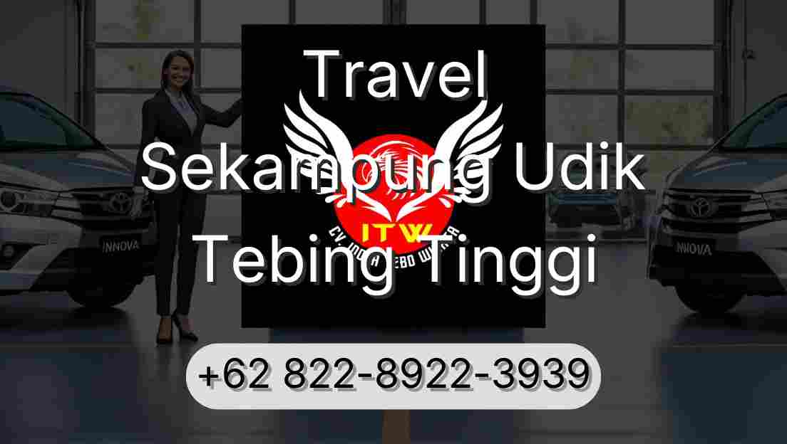 Travel Sekampung Udik Tebing Tinggi