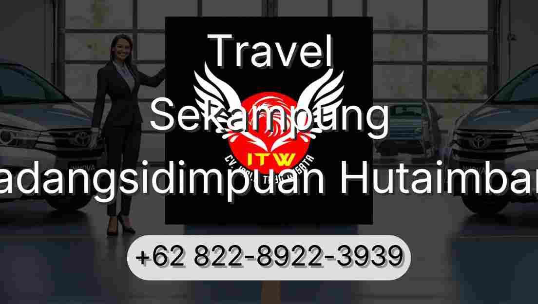 Travel Sekampung Padangsidimpuan Hutaimbaru