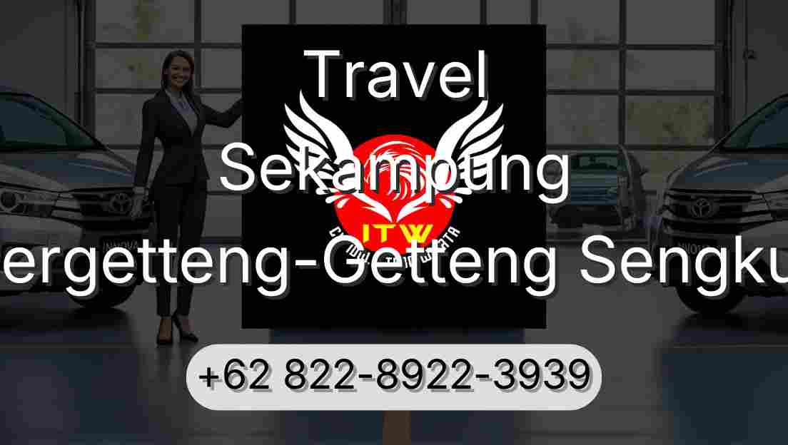 Travel Sekampung Pergetteng-Getteng Sengkut
