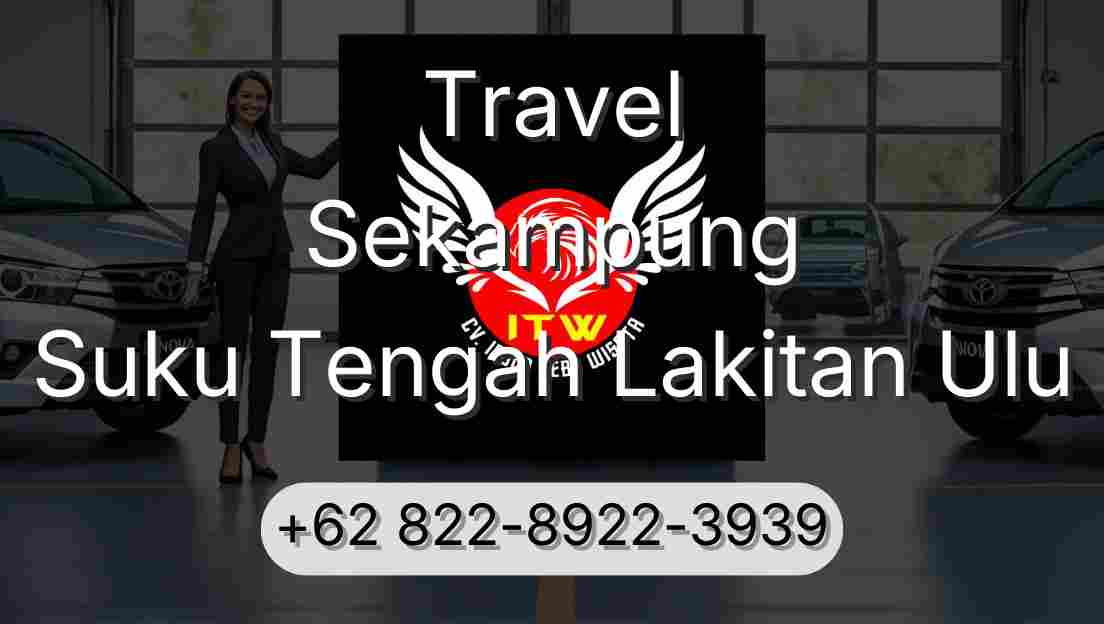 Travel Sekampung Suku Tengah Lakitan Ulu