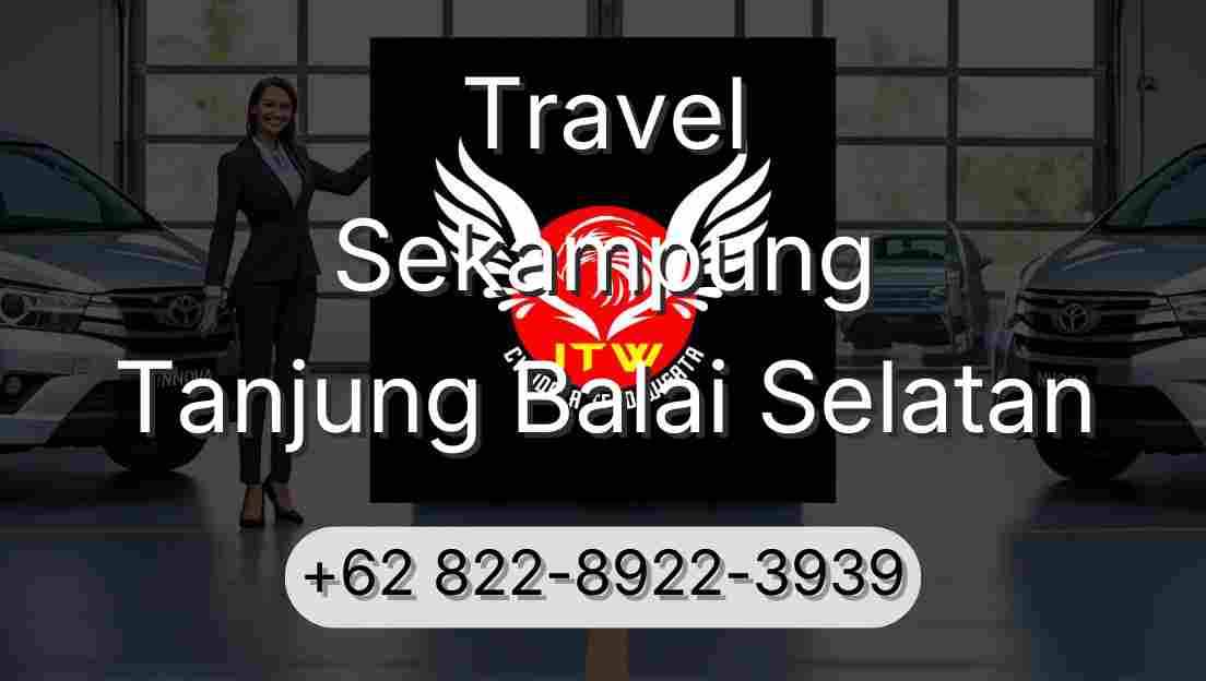 Travel Sekampung Tanjung Balai Selatan