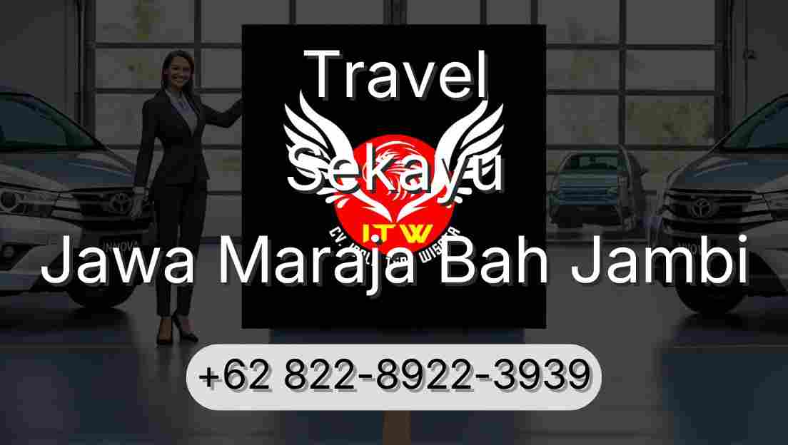 Travel Sekayu Jawa Maraja Bah Jambi