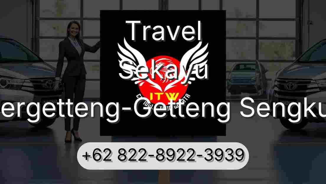 Travel Sekayu Pergetteng-Getteng Sengkut