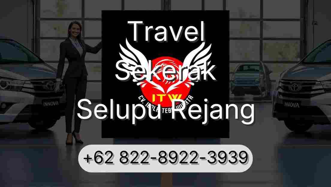 Travel Sekerak Selupu Rejang