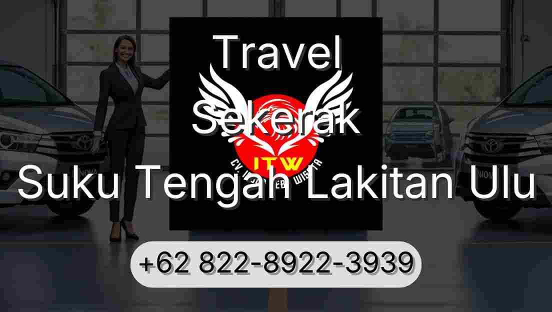 Travel Sekerak Suku Tengah Lakitan Ulu