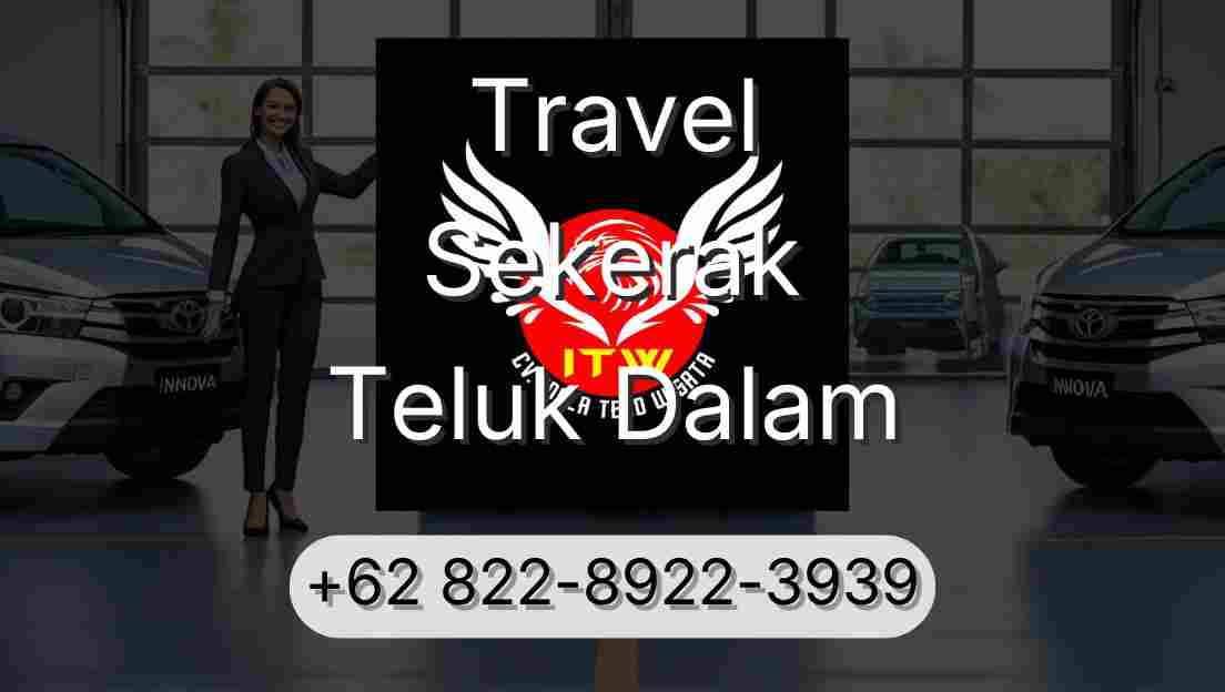 Travel Sekerak Teluk Dalam