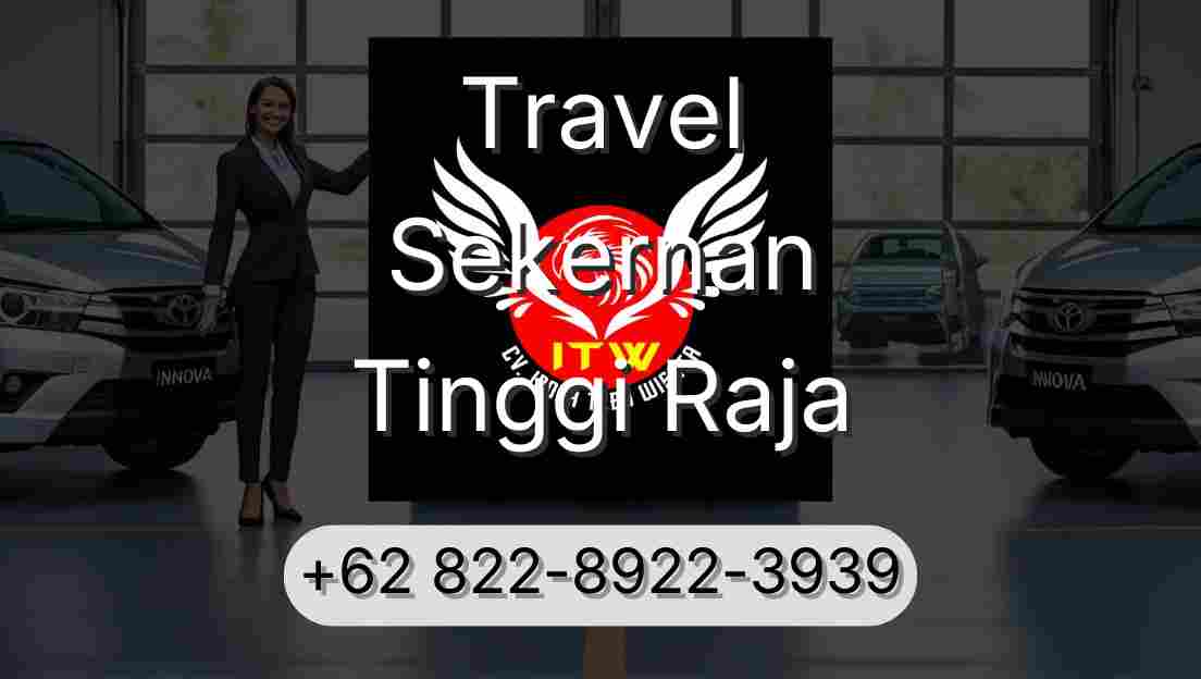 Travel Sekernan Tinggi Raja