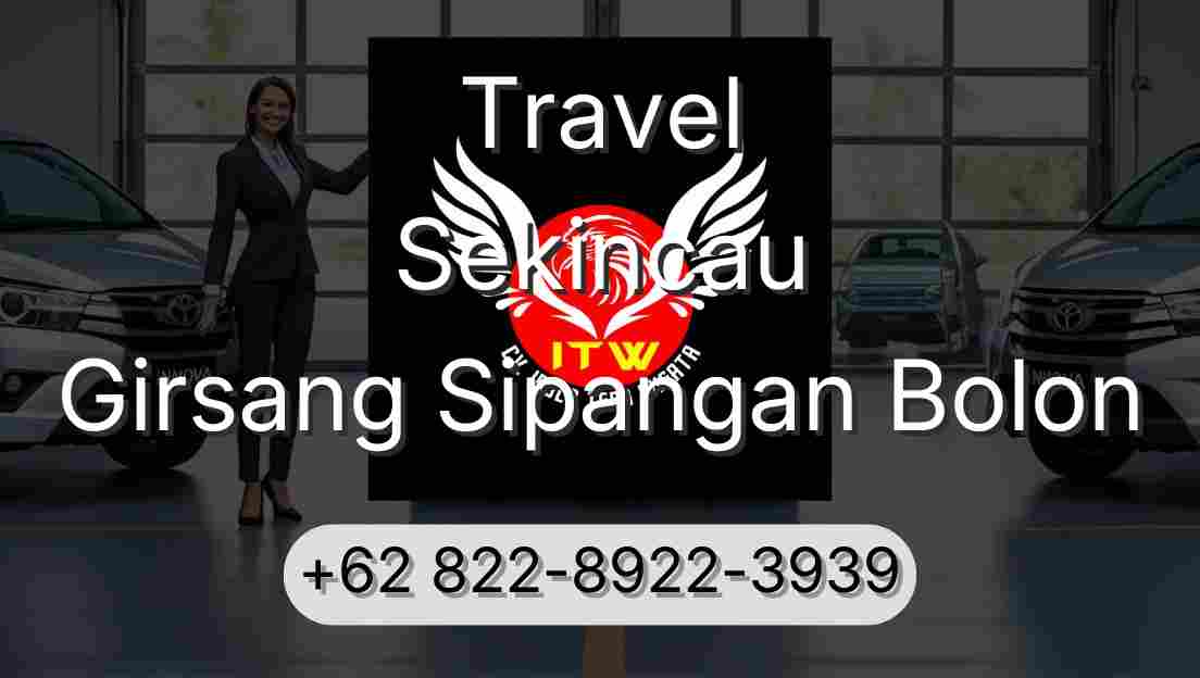 Travel Sekincau Girsang Sipangan Bolon