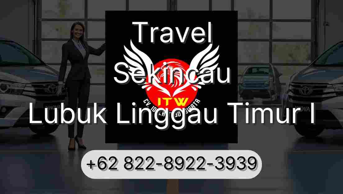 Travel Sekincau Lubuk Linggau Timur I