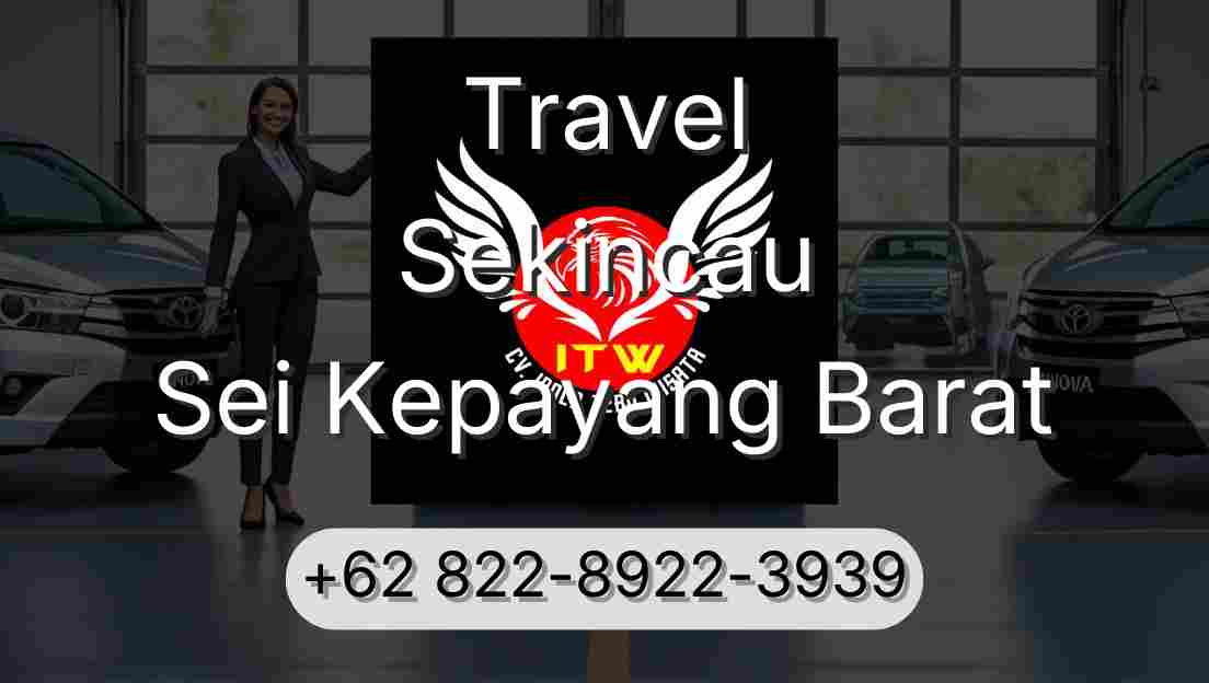 Travel Sekincau Sei Kepayang Barat