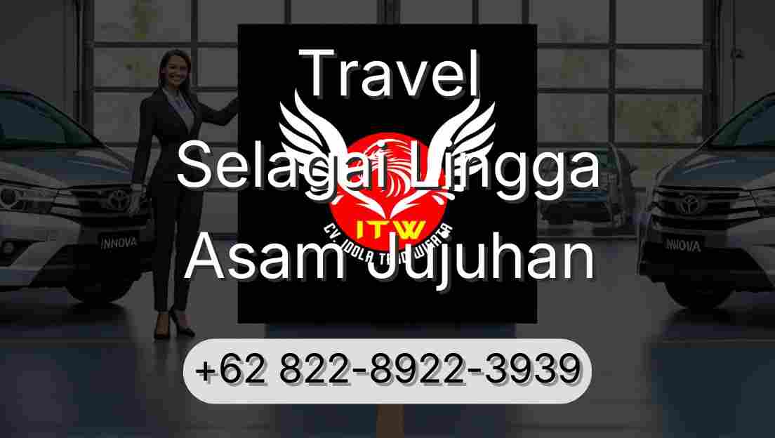 Travel Selagai Lingga Asam Jujuhan