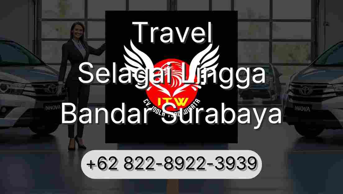 Travel Selagai Lingga Bandar Surabaya