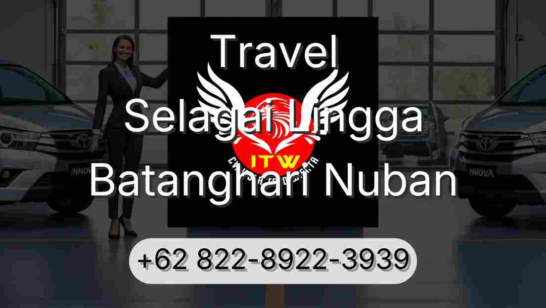 Travel Selagai Lingga Batanghari Nuban