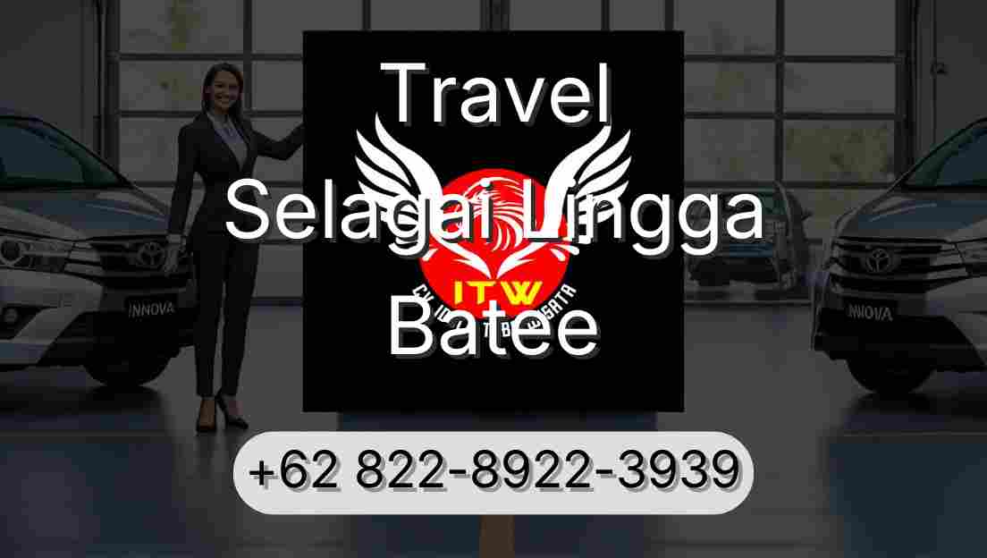 Travel Selagai Lingga Batee