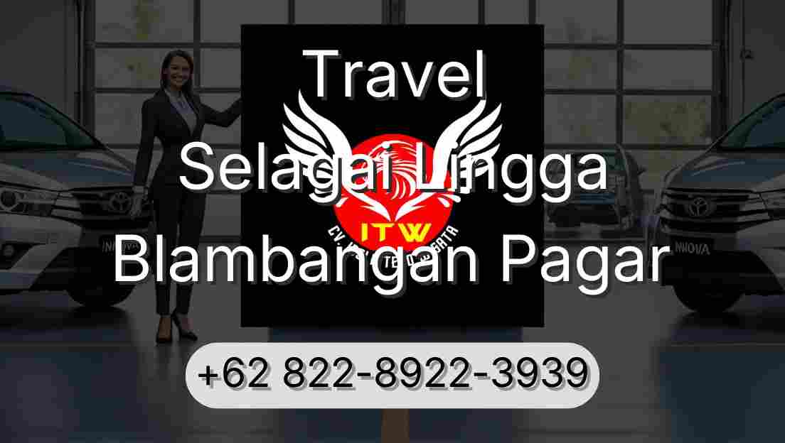 Travel Selagai Lingga Blambangan Pagar