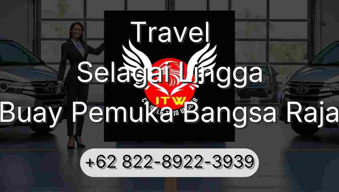 Travel Selagai Lingga Buay Pemuka Bangsa Raja