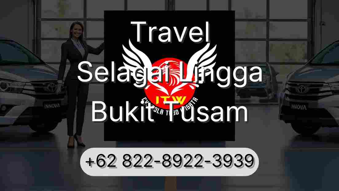 Travel Selagai Lingga Bukit Tusam