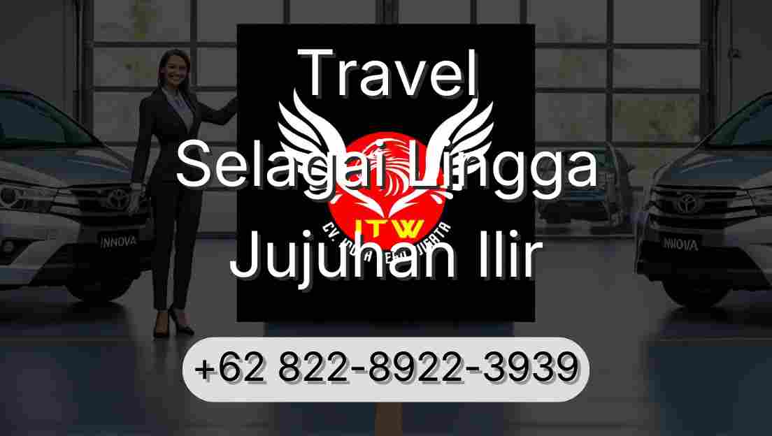 Travel Selagai Lingga Jujuhan Ilir