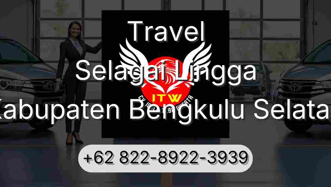 Travel Selagai Lingga Kabupaten Bengkulu Selatan