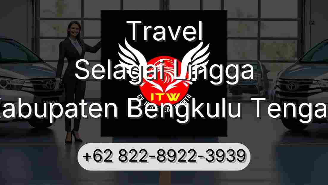 Travel Selagai Lingga Kabupaten Bengkulu Tengah