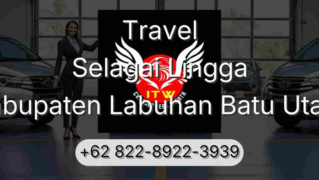 Travel Selagai Lingga Kabupaten Labuhan Batu Utara