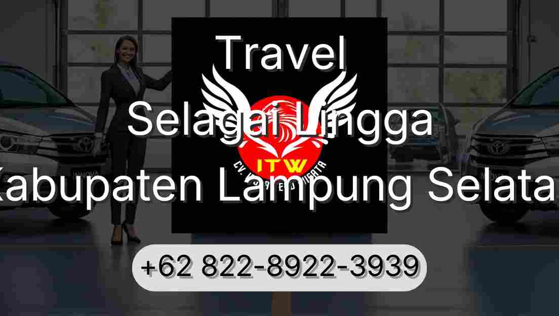 Travel Selagai Lingga Kabupaten Lampung Selatan