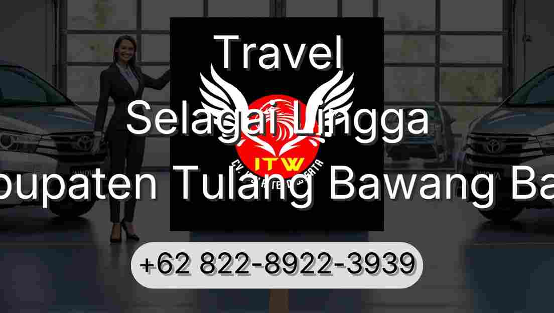 Travel Selagai Lingga Kabupaten Tulang Bawang Barat