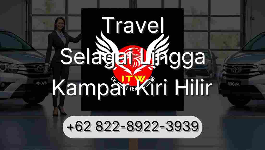 Travel Selagai Lingga Kampar Kiri Hilir