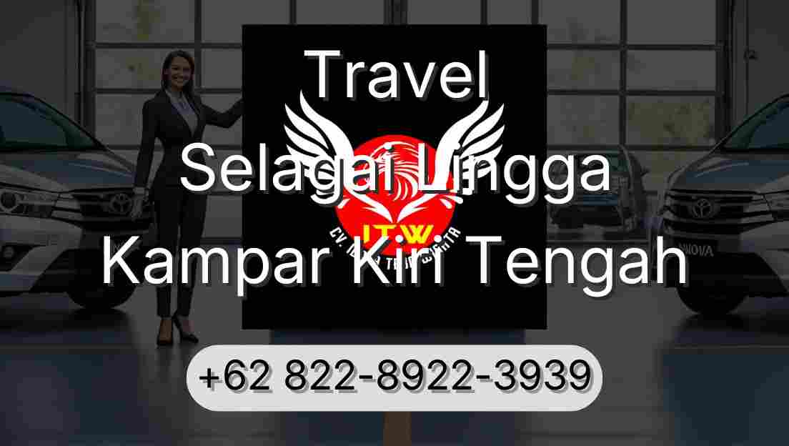 Travel Selagai Lingga Kampar Kiri Tengah