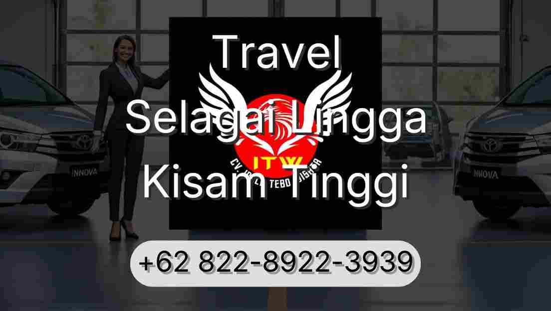 Travel Selagai Lingga Kisam Tinggi