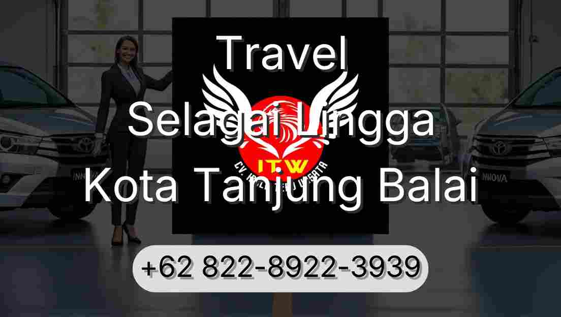 Travel Selagai Lingga Kota Tanjung Balai